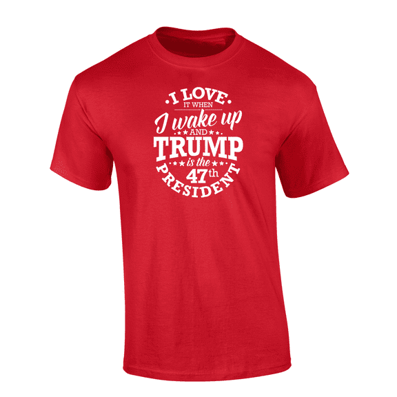 Trenz Shirt Company I Love When I Wake Up & Trump Is The 47th President Short Sleeve T-shirt Graphic Tee-Red-medium