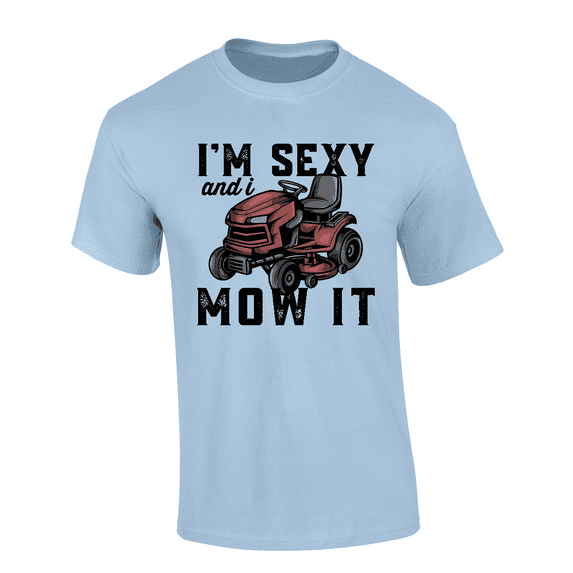 Trenz Shirt Company I'm Sexy And I Mow It Graphic Mens T-Shirt - Red Lawn Mower Design-Light Blue-xxxl