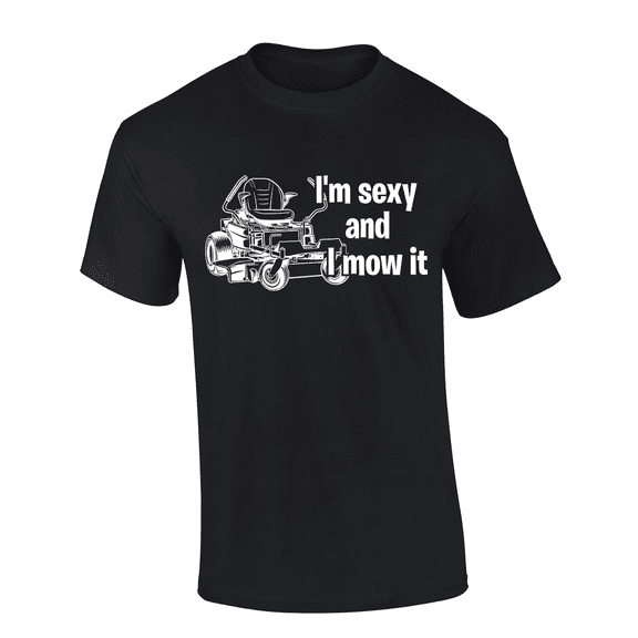 Trenz Shirt Company I'm Sexy And I Mow It Graphic Mens T-Shirt - Zero Turn Lawn Mower Design-Black-large