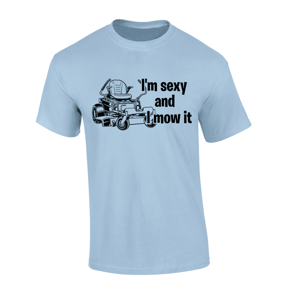 Trenz Shirt Company I'm Sexy And I Mow It Graphic Mens T-Shirt - Zero Turn Lawn Mower Design-Light Blue-medium
