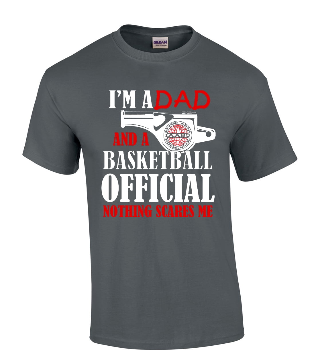 Trenz Shirt Company I'm a Dad and a Basketball Official Nothing Scares Me Funny IAABO Basketball Short Sleeve T-Shirt-Charcoal-4XL