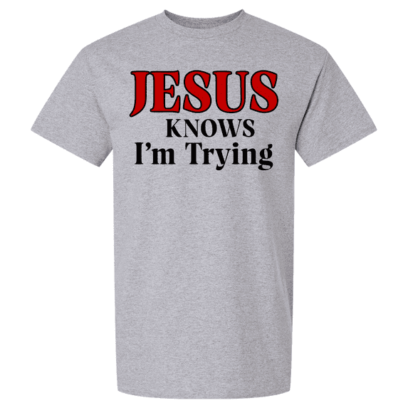 Trenz Shirt Company "Jesus Knows I'm Trying" Short Sleeve T-Shirt - Funny Christian Religious Church Humor Graphic Tee-Sports Grey-Small