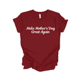 thumbnail image 1 of Trenz Shirt Company Make Mother's Day Great Again Women's Graphic T-Shirt Graphic Tee-Cardinal-xl, 1 of 1