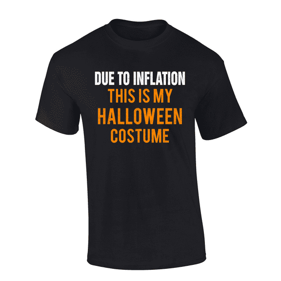 Trenz Shirt Company Men's Funny Halloween Due To Inflation This Is My Costume Short Sleeve T-Shirt-Black-4X-Large
