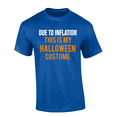thumbnail image 1 of Trenz Shirt Company Men's Funny Halloween Due To Inflation This Is My Costume Short Sleeve T-Shirt-Royal-X-Large, 1 of 1