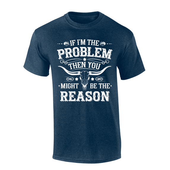 Trenz Shirt Company Men's Graphic T-Shirt - If I'm The Problem, Then You Must Be The Reason Bull Skull Design-Heather Navy-small