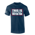 thumbnail image 1 of Trenz Shirt Company Men's This Is Exactly What I Voted For 47th President Short Sleeve Tshirt - Funny Political Shirts for Men, Heather Navy-6X-Large, 1 of 1