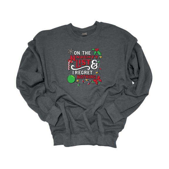 Trenz Shirt Company On The Naughty List & I Regret Nothing Christmas Crewneck Sweatshirt-Dark Heather-large