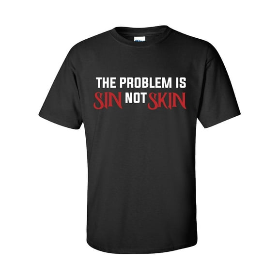 Trenz Shirt Company The Problem Is Sin Not Skin Unisex Short Sleeve T-shirt-Black-xl