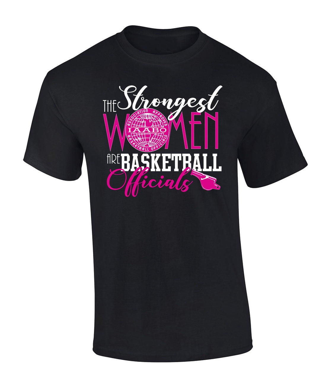 Trenz Shirt Company The Strongest Women Are Basketball Officials Funny IAABO Basketball Short Sleeve T-Shirt-Black-Large