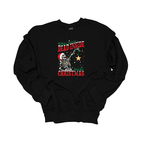 Trenz Shirt Company When You're Dead Inside But It's Christmas Skeleton Crewneck Sweatshirt-Black-4xl