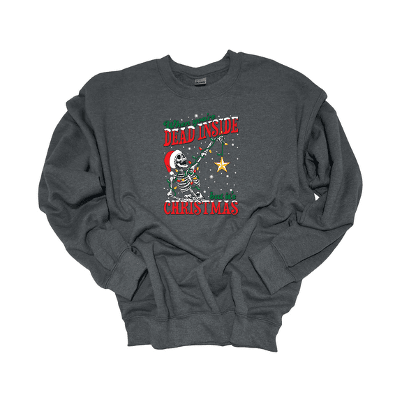 Trenz Shirt Company When You're Dead Inside But It's Christmas Skeleton Crewneck Sweatshirt-Dark Heather-medium