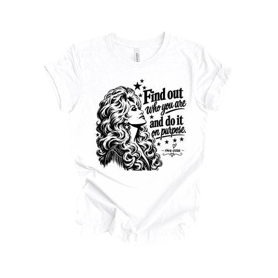 Trenz Shirt Company Women's Dolly Quote Find Out Who You Are and Do It On Purpose Country Music Short Sleeve T-Shirt-White-Small