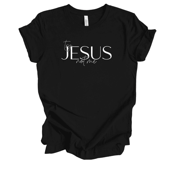 Trenz Shirt Company Womens Christian Try Jesus Not Me Short Sleeve T-shirt Graphic Tee-Black-large