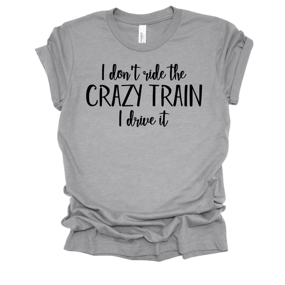 Trenz Shirt Company Womens Funny I Drive The Crazy Train Short Sleeve T-Shirt-Athletic Grey-Large