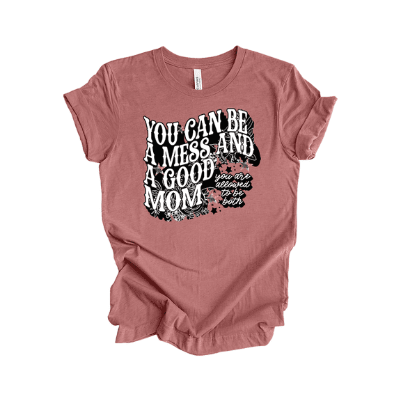 Trenz Shirt Company You Can Be A Mess And A Good Mom Tshirt for Women, Mother's Day T Shirt-Heather Mauve-Large