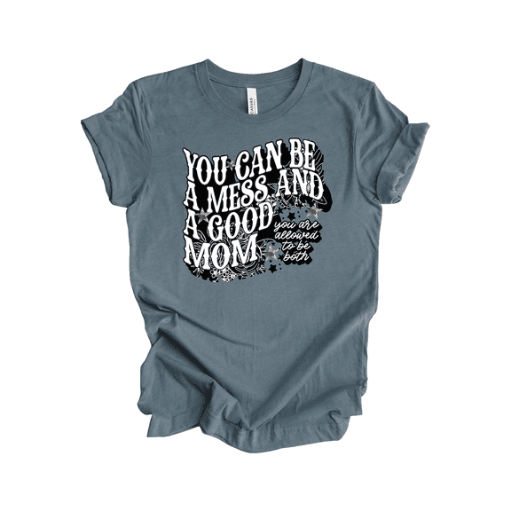 Trenz Shirt Company You Can Be A Mess And A Good Mom Tshirt for Women, Mother's Day T Shirt-Heather Slate-X-Large