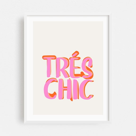 Tres Chic - France Typography Quote Motivational Pop Art Fashion Modern Art White Framed Wall Art Print 18 x 24 inches