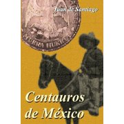 Tres Luchadores Centauros de M xico Paperback