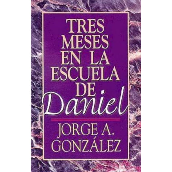 Tres Meses en la Escuela de Daniel: Estudios Sobre el Libro de Daniel, (Paperback)