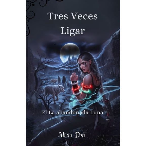 Tres Veces Ligar: El La abandonada Luna, (Paperback)