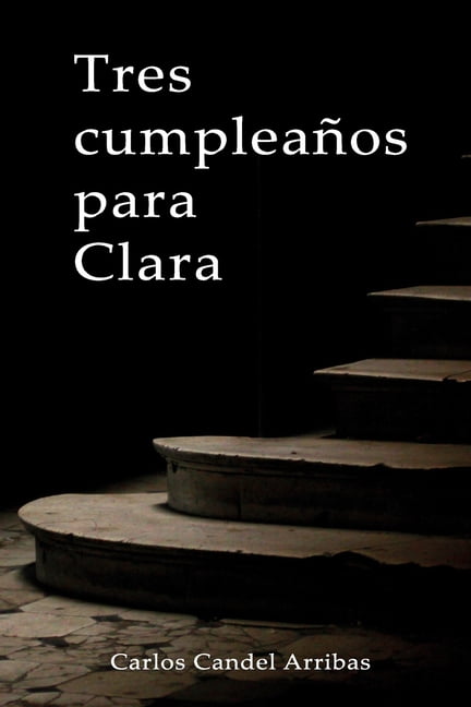 Tres cumpleaños para Clara (Paperback)