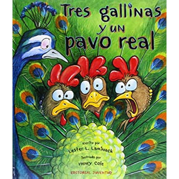 Pre-Owned Tres gallinas y un pavo real ALBUMES ILUSTRADOS Spanish Edition Hardcover Lester Laminack