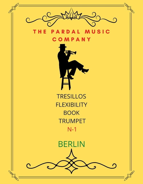Tresillos Flexibility Book Trumpet Triplet Flexibility Book Trumpet N-1: Berlin, Book 1, (Paperback)