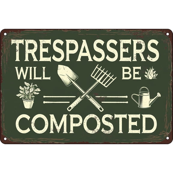 Trespassers Will Be Composted Vintage Metal Tin Sign Funny No Trespassers Sign For Bar Wall Decor Garden Home Indoors or Outdoors Yard Office Bedroom Farm 12x8 Inches