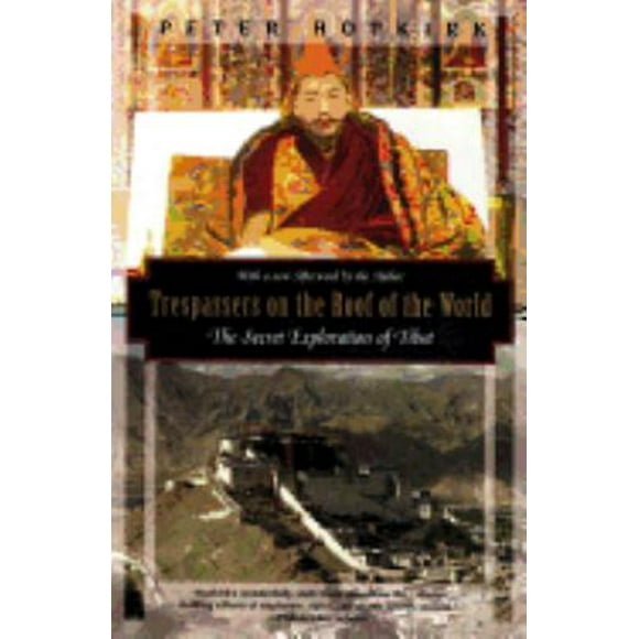 Pre-Owned Trespassers on the Roof of World: The Secret Exploration Tibet  Kodansha Globe Paperback Peter Hopkirk