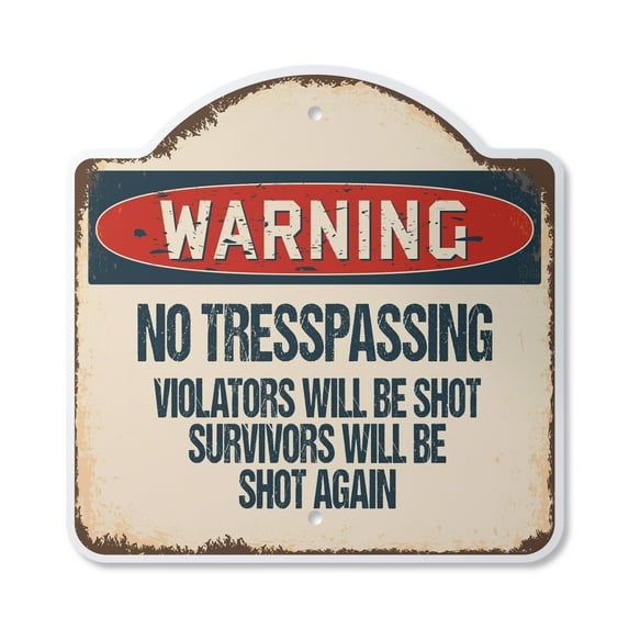 No Trespassing 10” x 10” Sign | Indoor/Outdoor Plastic | SignMission Designer Violators Will Be Shot Do Not Enter Novelty Gift Funny Joke Gag Road Garage