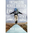 thumbnail image 1 of Pre-Owned Trespassing Across America : One Man's Epic, Never-Done-Before (and Sort of Illegal) Hike Across the Heartland (Hardcover) 9780399175480, 1 of 1