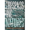 thumbnail image 1 of Trespassing Natures: Species Migration and the Right to Space, (Hardcover), 1 of 1
