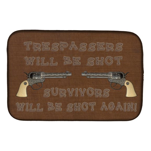 Tresspassers will be shot Dish Drying Mat