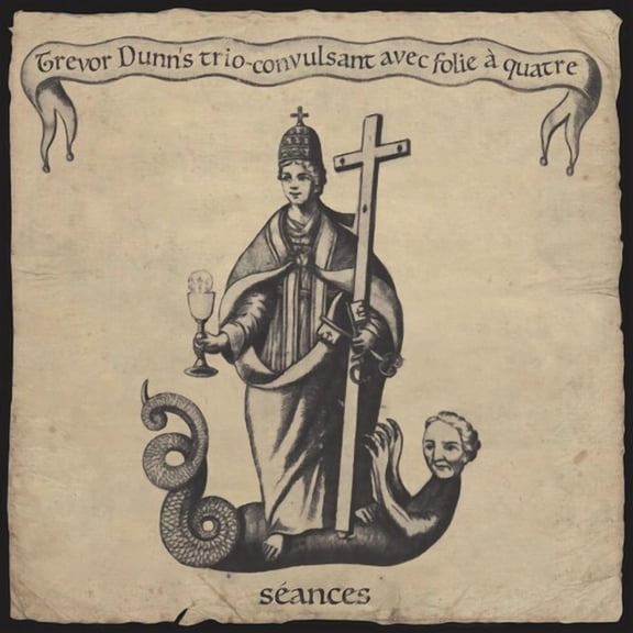 Trevor Dunn - SEANCES - Music & Performance - CD