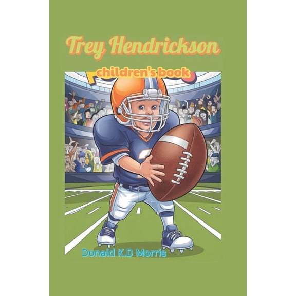 Trey Hendrickson children's book: How a Defensive kid Made It to the NFL, (Paperback)