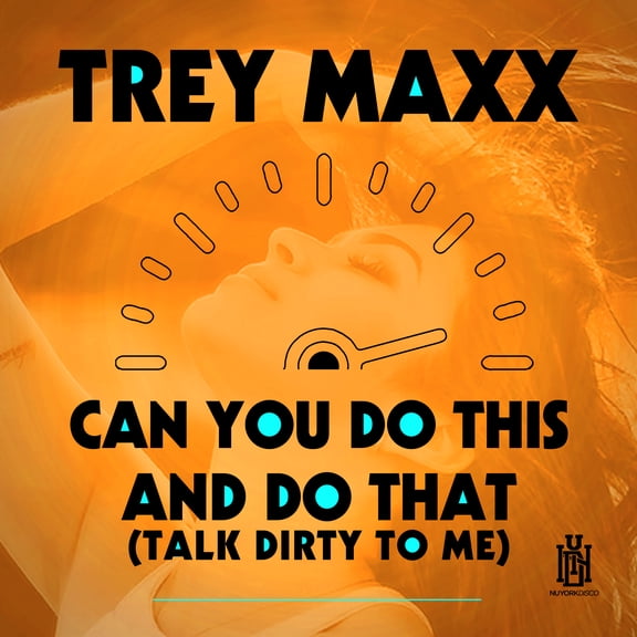 Trey Maxx - Can You Do This And Do That (Talk Dirty To Me) - Music & Performance - CD