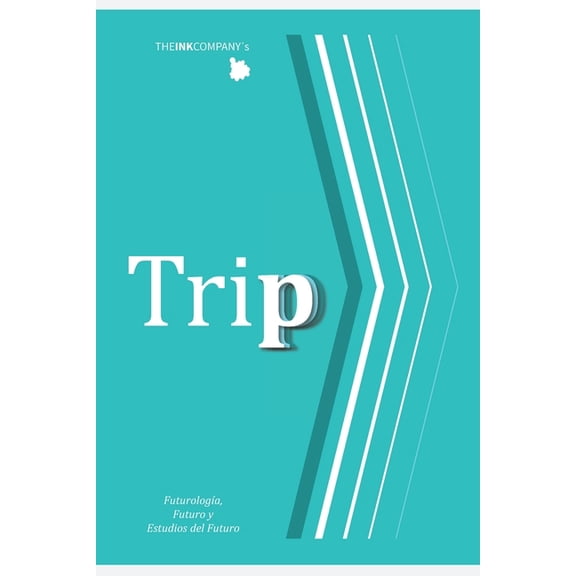 TriP: Futurologa, Futuro y Estudios del Futuro, (Paperback)