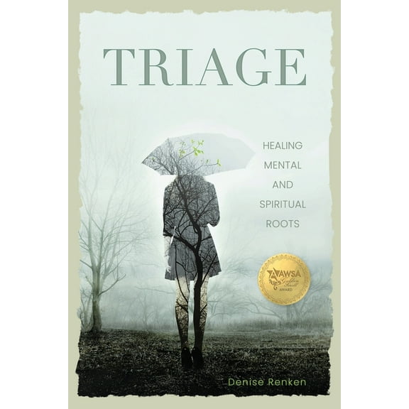 Triage: Healing Mental and Spiritual Roots, (Paperback)