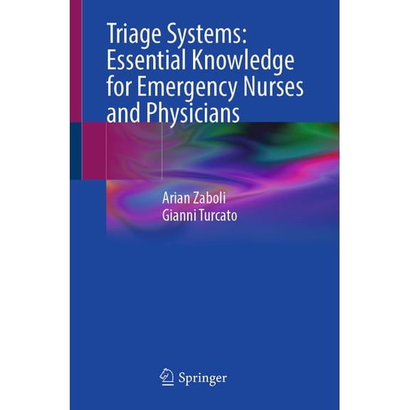 Triage Systems: Essential Knowledge for Emergency Nurses and Physicians, (Paperback)