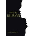 thumbnail image 1 of Trial By Illusion  Paperback  Judy Davoust, 1 of 1