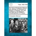 thumbnail image 1 of The Trial of Christopher Atkinson, Esq; Member of Parliament for Heydon in Yorkshire, and Late Cornfactor to His Majesty, (Paperback), 1 of 1