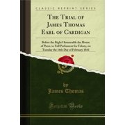 The Trial of James Thomas Earl of Cardigan Classic Reprint