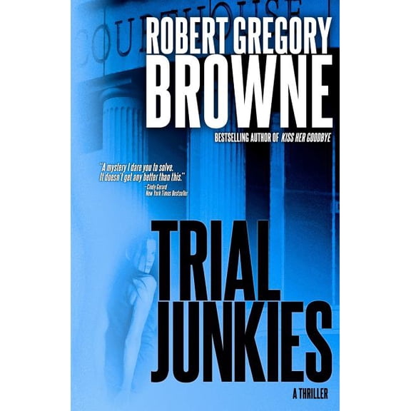 Trial Junkies (Paperback) by Robert Gregory Browne