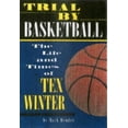 thumbnail image 1 of Pre-Owned Trial by Basketball: The Life and Times of Tex Winter (Hardcover) 1886110964 9781886110960, 1 of 1