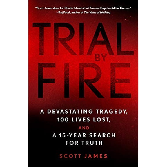 Pre-Owned Trial by Fire: A Devastating Tragedy, 100 Lives Lost, and a 15-Year Search for Truth (Hardcover) 125013126X 9781250131263