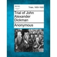 thumbnail image 1 of Trial of John Alexander Dickman (Paperback), 1 of 1