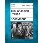 Trial of Josiah Phillips Paperback