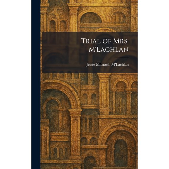 Trial of Mrs. M'Lachlan, (Hardcover)