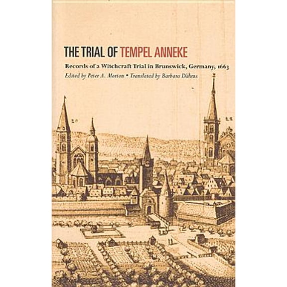 Pre-Owned The Trial of Tempel Anneke: Records of a Witchcraft Trial in Brunswick, Germany, 1663 (Paperback) 1551117061 9781551117065
